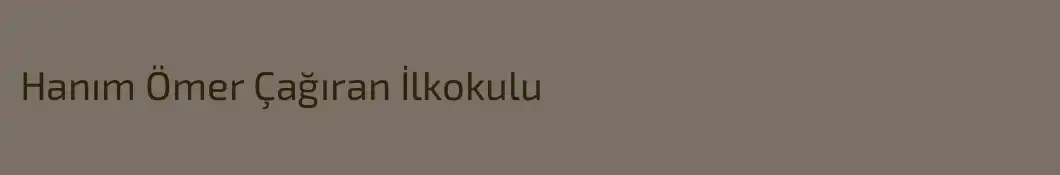 Hanım Ömer Çağıran İlkokulu